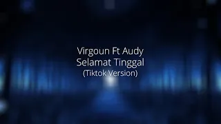 virgoun ft audy selamat tinggal tiktok version 