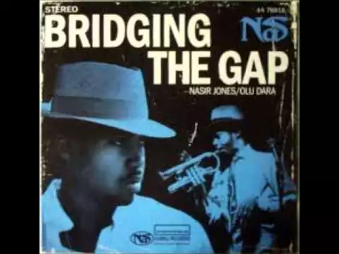 Download MP3 Nas - Bridging The Gap Ft.Olu Dara