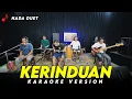 KERINDUAN KARAOKE NADA DUET VERSI ORKES DANGDUT KOPLO JARANAN HIGH QUALITY AUDIO