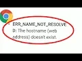 Fix Google Chrome Err Name Not Resolved the Hostname web address Doesn t Exist Problem