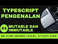 Belajar dengan VSCode Dasar-dasar TypeScript Mutable dan Immutable dalam TypeScript