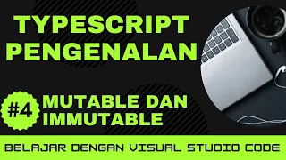 Belajar dengan VSCode Dasar-dasar TypeScript Mutable dan Immutable dalam TypeScript