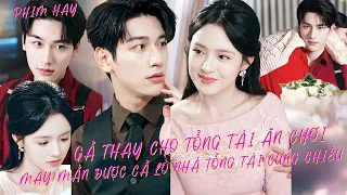 Gả Thay Cho Tổng Tài Ăn Chơi, Cô May Mắn Được Cả Lò Nhà Tổng Tài Cưng Chiều Như Báu Vật