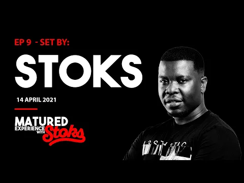 Download MP3 Matured Experience With Dj Stoks | Set By Stoks (Part 2)