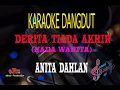 Download Lagu Karaoke Derita Tiada Akhir Nada Wanita - Anita Dahlan (Karaoke Dangdut Tanpa Vocal)