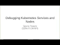 Webinar Debugging Kubernetes Services and Nodes