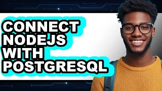 How To Connect Nodejs With Postgresql - Step By Step