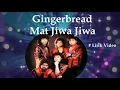 Download Lagu Gingerbread ~Mat Jiwa Jiwa ~Lirik