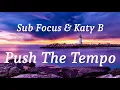 Download Lagu Sub Focus \u0026 Katy B - Push The Tempo (lyrics)