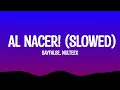 AL NACER! (Slowed) - Sayfalse, Nulteex (Lyrics)