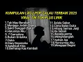 KUMPULAN LAGU POP GALAU TERBAIK 2025 VIRAL TIK TOK PLUS LIRIK || kumpulan lagu sad songs terbaik