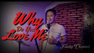 Download Rio Febrian  -  Why do you love me - cover by Funky Channel MP3