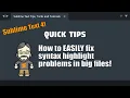 QT22 EASILY fix syntax highlighting issues in Sublime Text 4