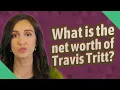 What is the net worth of Travis Tritt