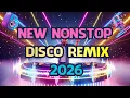 Lagu BAGONG NONSTOP DISCO REMIX 2026 🎶 Pinaka Astig na Party Mix | BaranggayBudotsVibes