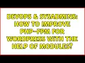 DevOps SysAdmins How to improve php-fpm for wordpress with the help of modules