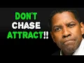 Don t Chase Attract - What Belongs to You Will Simply Find You