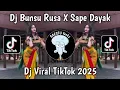 Download Lagu DJ BUNSU RUSA X SAPE DAYAK VIRAL TIKTOK TERBARU 2025  YANG KALIAN CARI !!