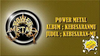 Download LIRIK!!!! POWER METAL - KEBESARAN-MU. ALBUM KEBESARANMU MP3