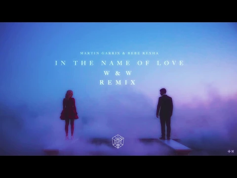 Download MP3 Martin Garrix Ft. Bebe Rexha - In The Name Of Love (W&W Remix) Offcial Audio. FREE DOWNLOAD