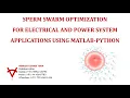 SPERM SWARM OPTIMIZATION FOR ELECTRICAL AND POWER SYSTEM APPLICATIONS USING MATLAB-PYTHON