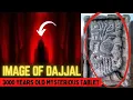 3000 jaar oude mysterieuze tablet gevonden met afbeelding van Dajjal
