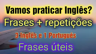 Aprender inglês com frases do dia a dia - Prática diária. Learn English with everyday phrases.