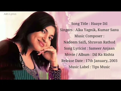 Download MP3 Haaye Dil Full Song With Lyrics By Alka Yagnik, Kumar Sanu, Nadeem - Shravan, Sameer Anjaan