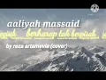 Download Lagu Aaliyah Massaid - berharap tak berpisah - by Reza Artamevia (cover)