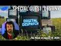 Digital Dispatch Special Guest - Destiny