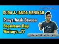 Download Lagu cara bagi harta waris Duda janda jika menikah dan sudah punya anak bawaan , cara hitung waris islam