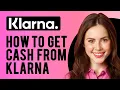 How to Get Cash from Klarna A Step-by-Step Guide