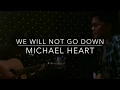 Download Lagu We Will Not Go Down -Michael Heart  (Cover, Salam Akbar Ft. Pradipta Beawiharta)