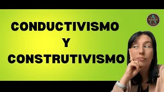 CONDUCTIVISMO Y CONSTRUTIVISMO - Piaget, Ausubel, Vigostky, Brunner y Watson, Skinner y Pavlov