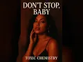 Toxic Chemistry - Don’t Stop Baby ( Official Audio )