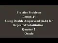 Using Double Ampersand for Repeated Substitution Q3 Oracle L24 P1 SMILE ROAD