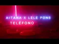 Download Lagu Aitana x Lele pons - TELÉFONO (Remix)