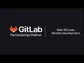 GitLab Remote Development and the new WebIDE