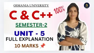 C C UNIT-5 FULL EXPLANATION 10 MARKS SEMESTER-2 OSMANIA UNIVERSITY 2026 shivanipallela