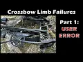 Crossbow Limb Failures Part 1 - User Error