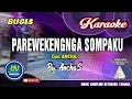 Download Lagu Parewekengnga Sompaku_Karaoke Bugis_Keyboard_Cipt. Ancha.S