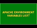Apache environment variables list 2 Solutions