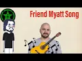 Achievement Hunter Friend Myatt Song