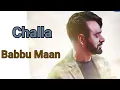Download Lagu Challa (Full Audio Song) || Babbu Maan || Latest punjabi song || Babbu maan song challa
