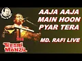 Download Lagu Aaja Aaja Main Hoon Pyar Tera | Mohammed Rafi Live | Teesri Manzil | Nagma-E-Rafi