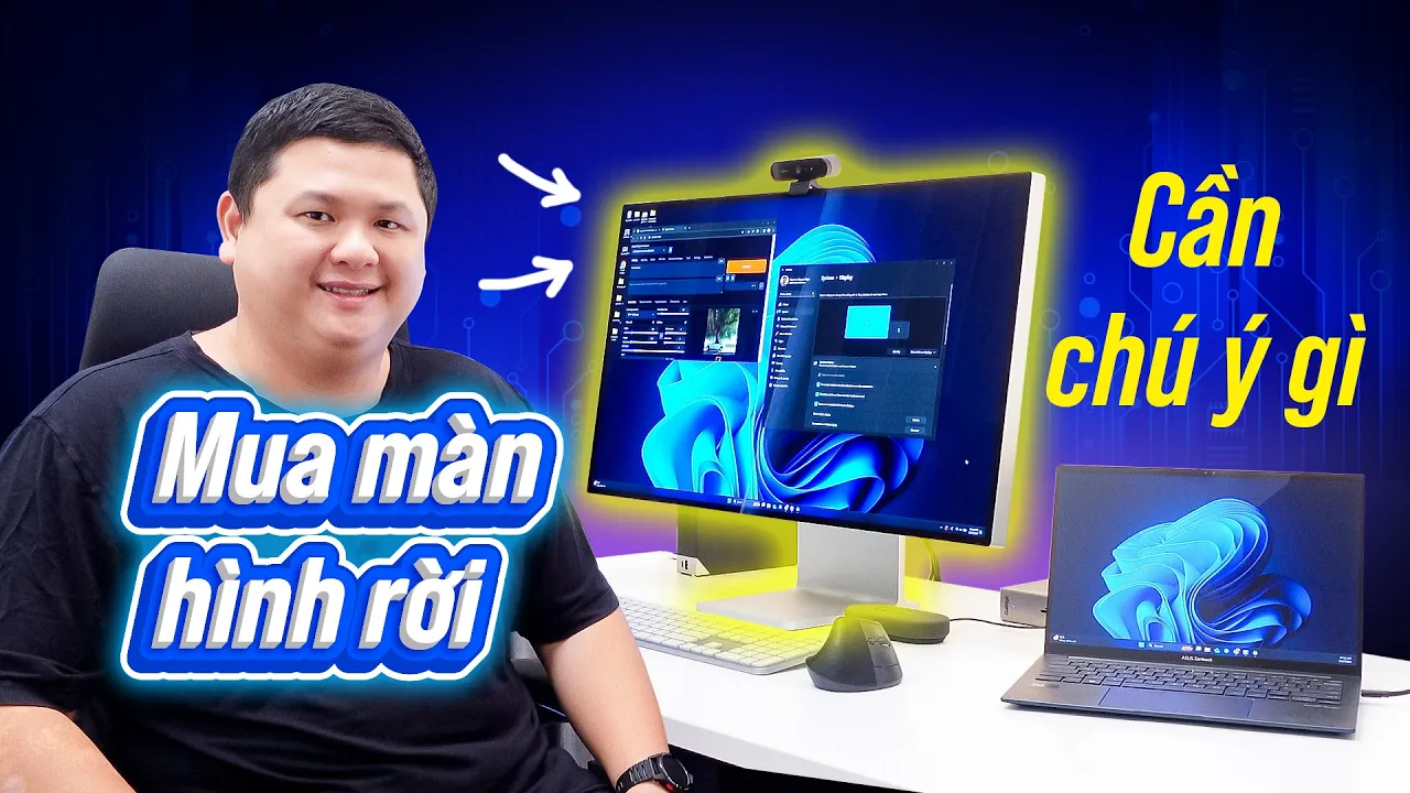 Outline Video Mua màn hình rời cần chú ý gì
