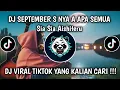 Download Lagu DJ SEPTEMBER S NYA A APA SEMUA SIA SIA AISHITERU BUKTI CINTA UNTUKMU TREND TIKTOK TERBARU 🔥