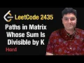 Paths in Matrix Whose Sum Is Divisible by K - Leetcode 2435