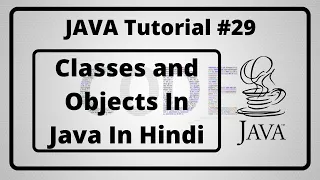 - Classes and Objects In Java In Hindi Java Tutorial In Hindi