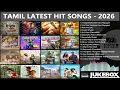 Lagu Tamil Latest Hit Songs 2026 | Latest Tamil Songs | New Tamil Songs | Tamil New Songs 2026